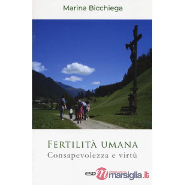 Fertilità umana. Consapevolezza e virtù