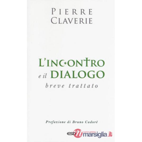 Incontro e il dialogo. Breve trattato (L')