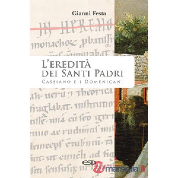 Eredità dei Santi Padri. Cassiano e i Domenicani (L')