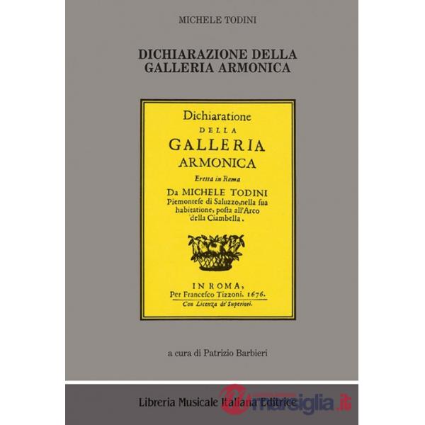Dichiaratione della galleria armonica eretta in Roma (rist. anast. Roma, 1676)