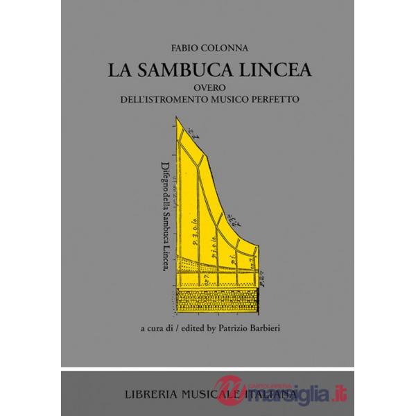 Sambuca lincea overo dell'istromento musico perfetto. Con annotazioni critiche manoscritte di Scipione Stella (1618-1624) (rist.