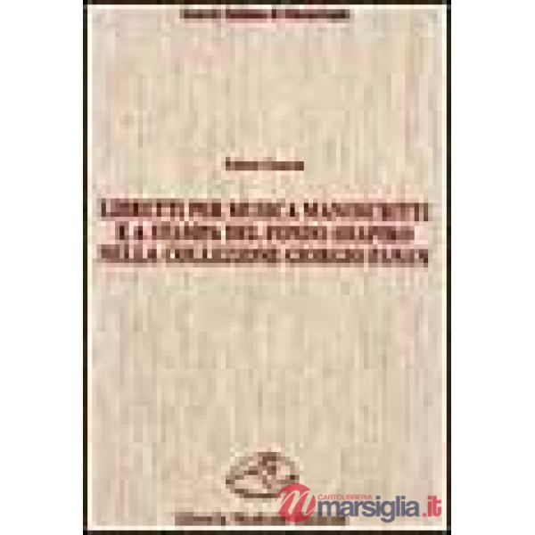Libretti per musica manoscritti e a stampa del fondo Shapiro nella collezione Fanan. Catalogo e indici