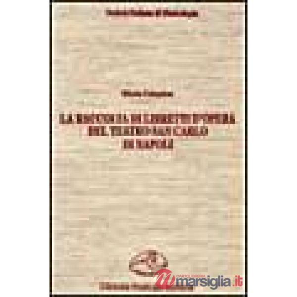 Raccolta di libretti d'opera del Teatro San Carlo di Napoli (La)