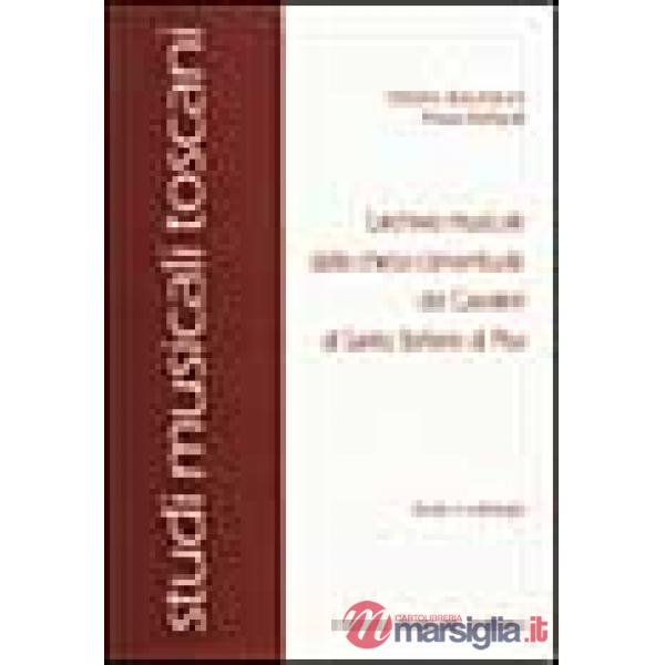 Archivio musicale della chiesa conventuale dei Cavalieri di Santo Stefano di Pisa. Storia e catalogo (L')