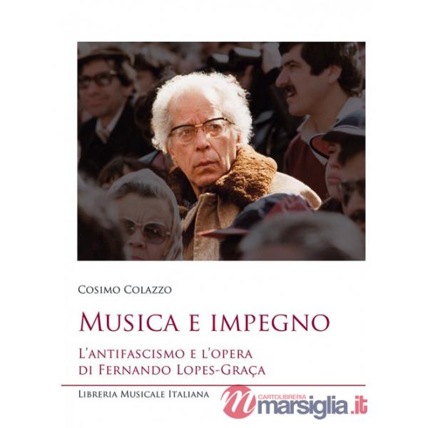 Musica e impegno. L'antifascismo e l'opera di Fernando Lopes-Graça. Con CD-Audio