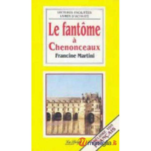 LE FANTOME A CHENONCEAUX