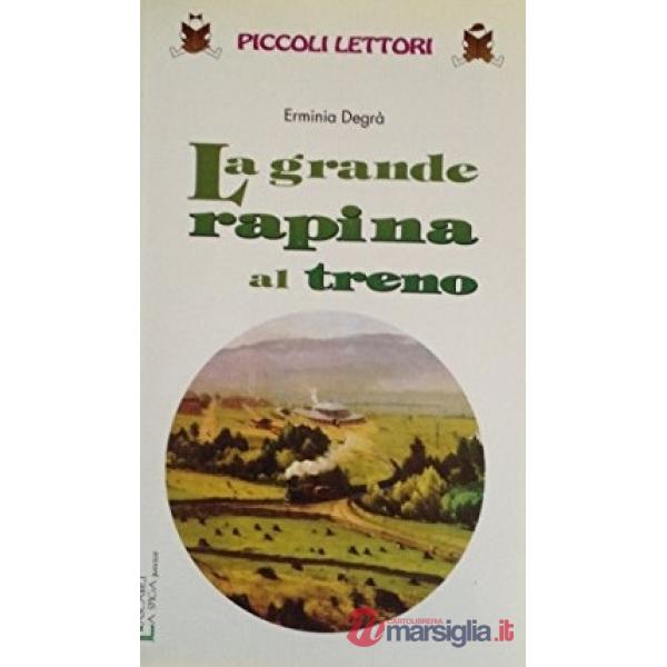 LA GRANDE RAPINA AL TRENO