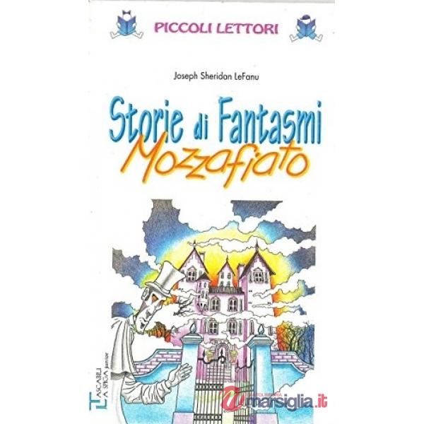 STORIE DI FANTASMI MOZZAFIATO