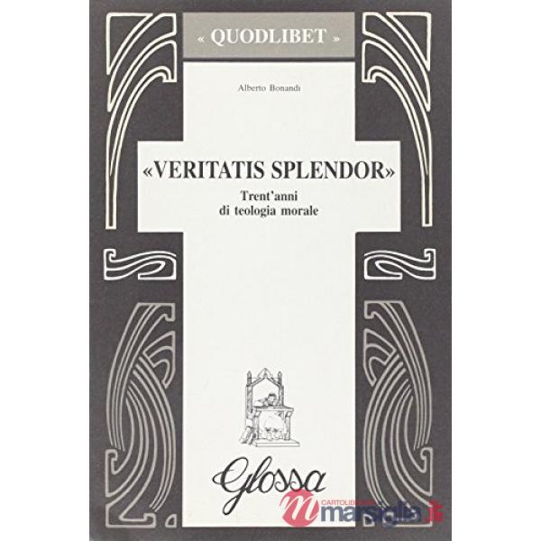 Veritatis splendor. Trent'anni di teologia morale