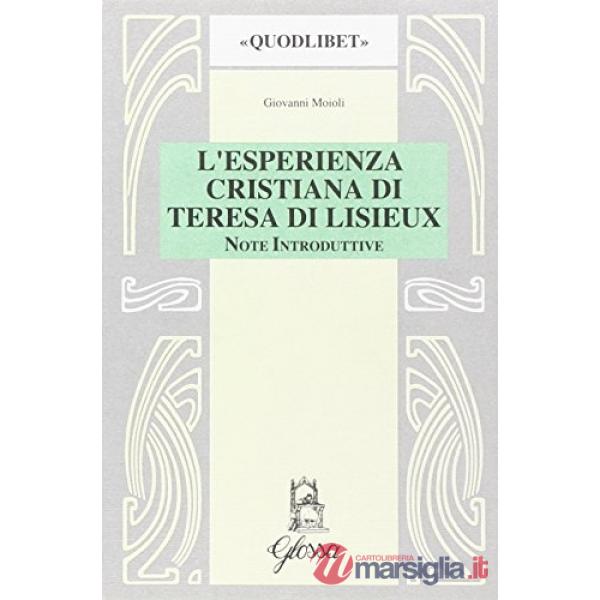 Esperienza cristiana di Teresa di Lisieux. Note introduttive (L')