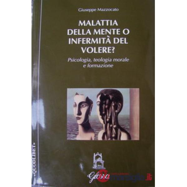 Malattia della mente o infermità del volere?