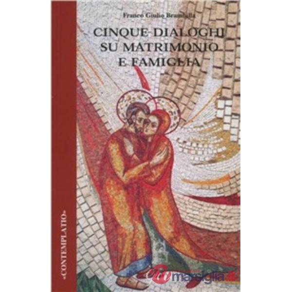 Cinque dialoghi su matrimonio e famiglia