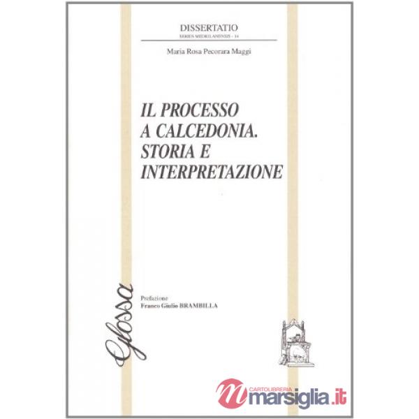Processo a Calcedonia. Storia e interpretazione (Il)