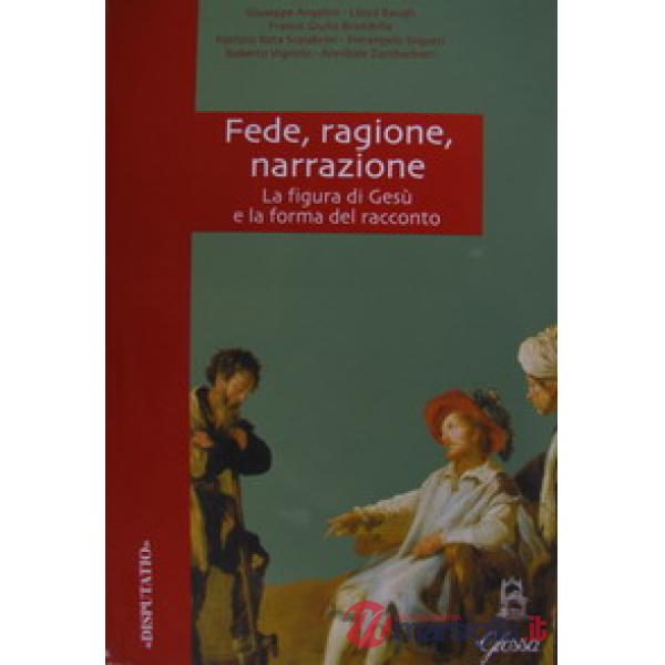 Fede, ragione, narrazione. Atti del Convegno di studio della F.T.I.S.