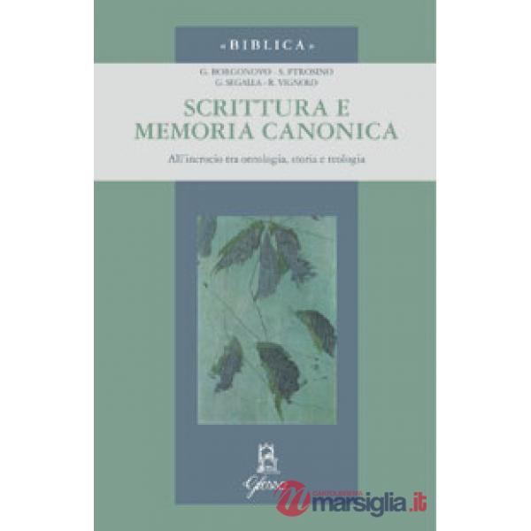 Scrittura e memoria canonica. Studi in onore di mons. Giuseppe Segalla