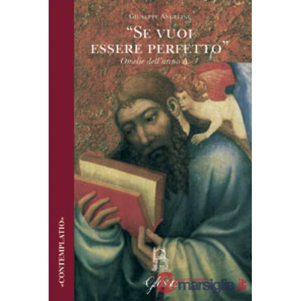 «Se vuoi essere perfetto...». Omelie dell'anno A