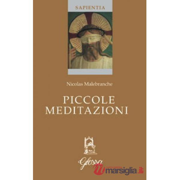 Piccole meditazioni. Testo francese a fronte. Ediz. bilingue