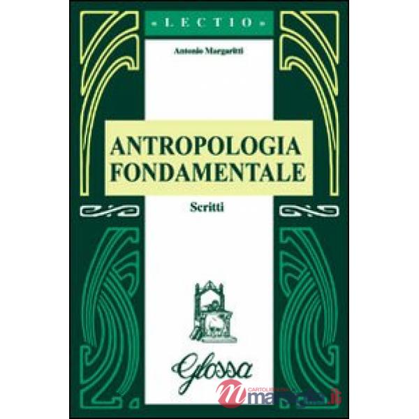 Antropologia fondamentale. Scritti