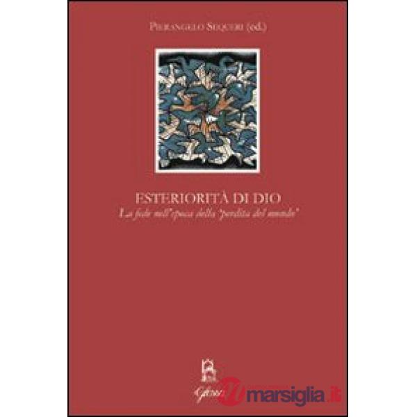 Esteriorità di Dio. La fede nell'epoca della «perdita del mondo»