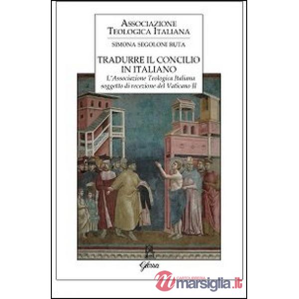 Tradurre il Concilio in italiano. L'Associazione Teologica Italiana soggetto di recezione del Vaticano II