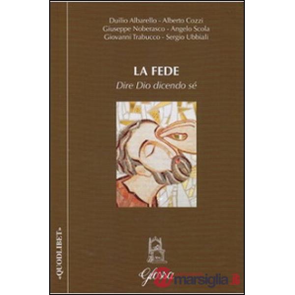 Fede. Dire Dio dicendo sé (La)