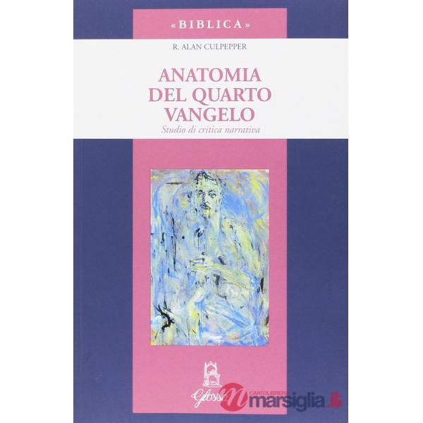Anatomia del quarto vangelo. Studio di critica narrativa