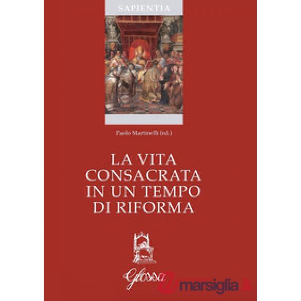 Vita consacrata in tempo di riforma (La)