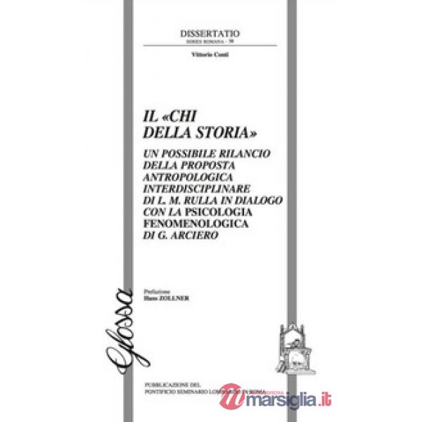 «Chi della storia». Un possibile rilancio della proposta antropologica interdisciplinare di L. M. Rulla in dialogo con la psicol