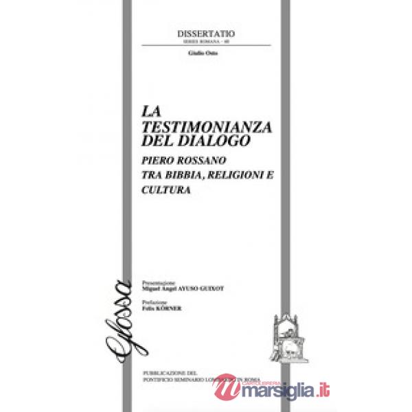 Testimonianza del dialogo. Piero Rossano tra Bibbia, religioni e cultura (La)