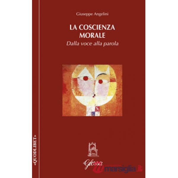 Coscienza morale. Dalla voce alla parola (La)