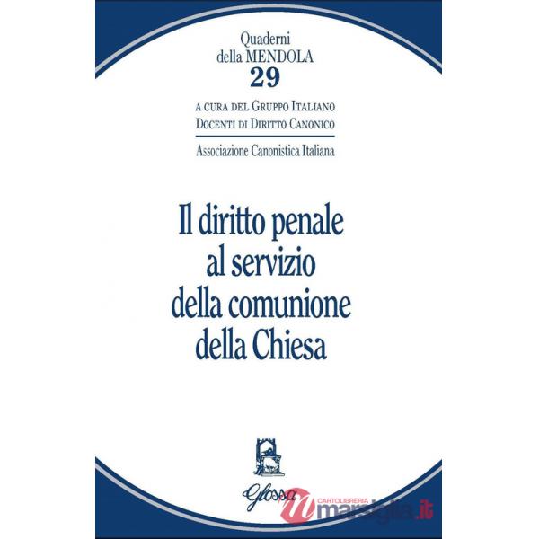 Diritto penale al servizio della comunione della Chiesa (Il)
