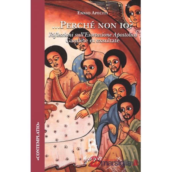 Perché non io. Riflessioni sull'esortazione apostolica Gaudete et exsultate