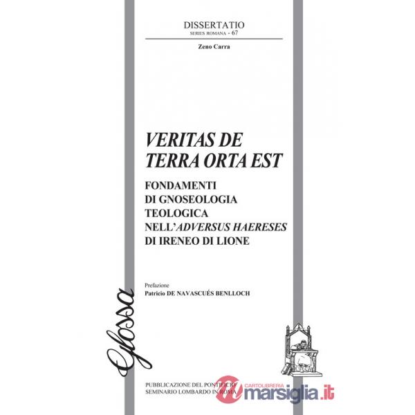 Veritas de terra orta est. Fondamenti di gnoseologia teologica dell'Adversus haereses di Ireneo di Lione