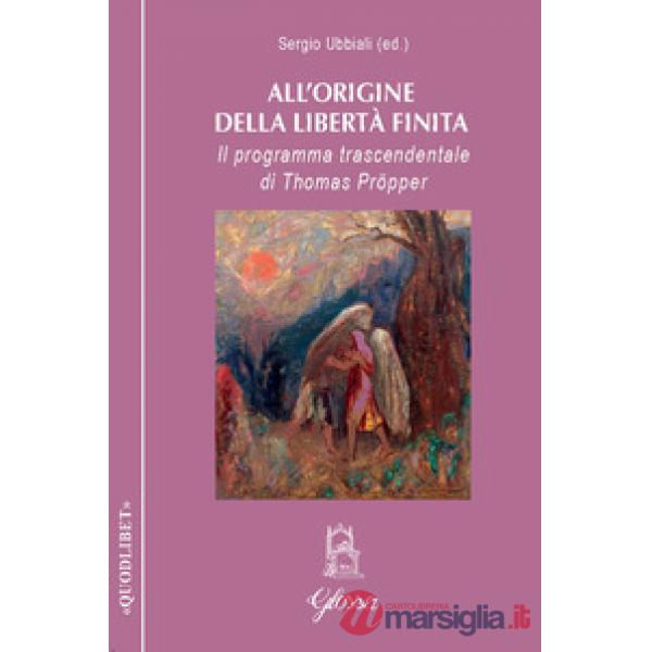 All'origine della libertà finita. Il programma trascendentale di Thomas Pröpper