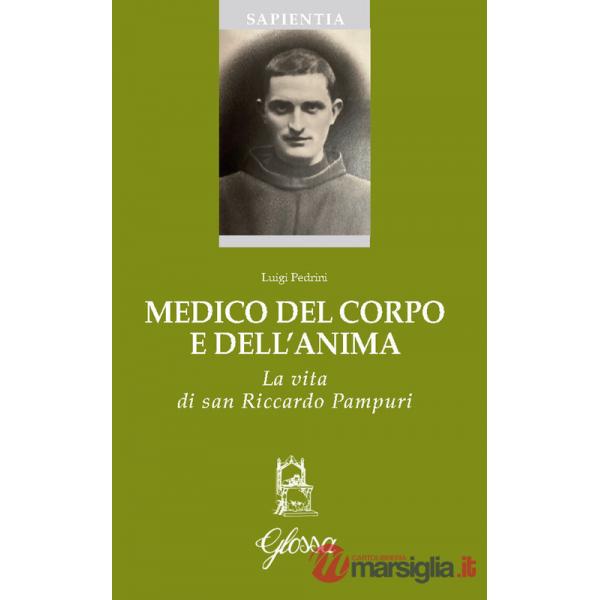 Medico del corpo e dell'anima. La vita di San Riccardo Pampuri
