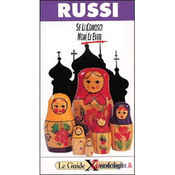 Russi. Se li conosci non li eviti