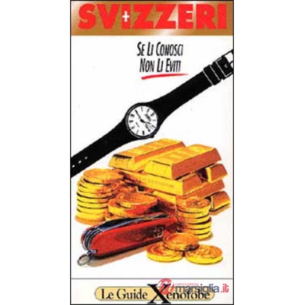 Svizzeri. Se li conosci non li eviti