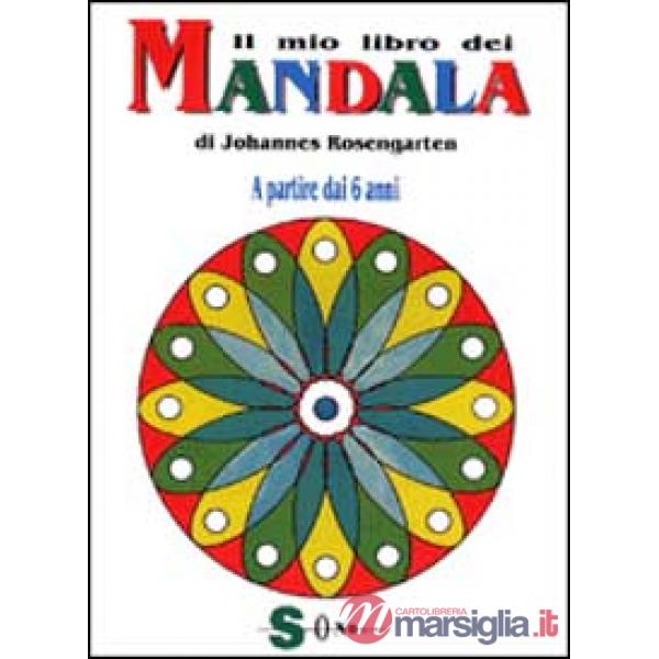 Mio libro dei mandala. A partire dai 6 anni (Il)