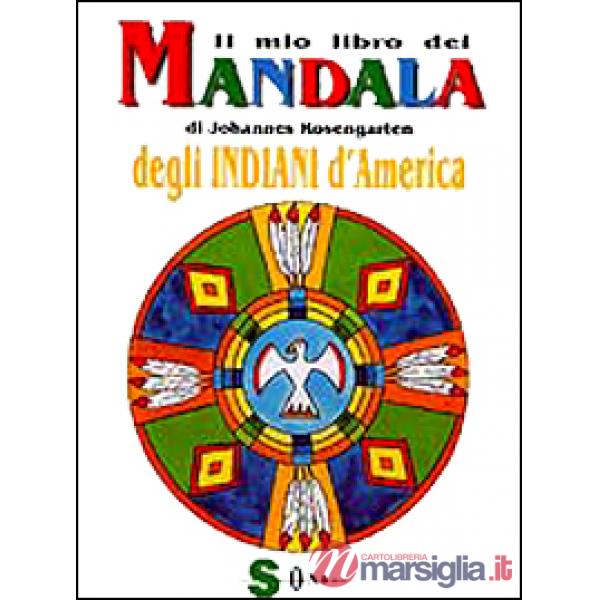 Mio libro dei mandala degli indiani d'America (Il)