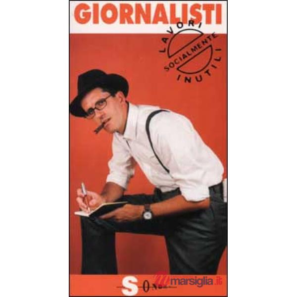 Giornalisti. Il mestiere più antico del mondo