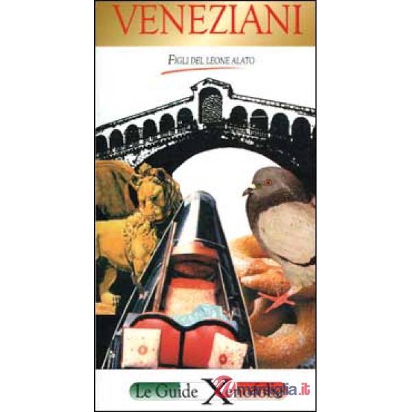 Veneziani. Figli del leone alato