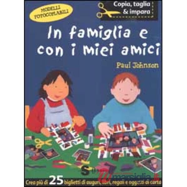In famiglia e con i miei amici