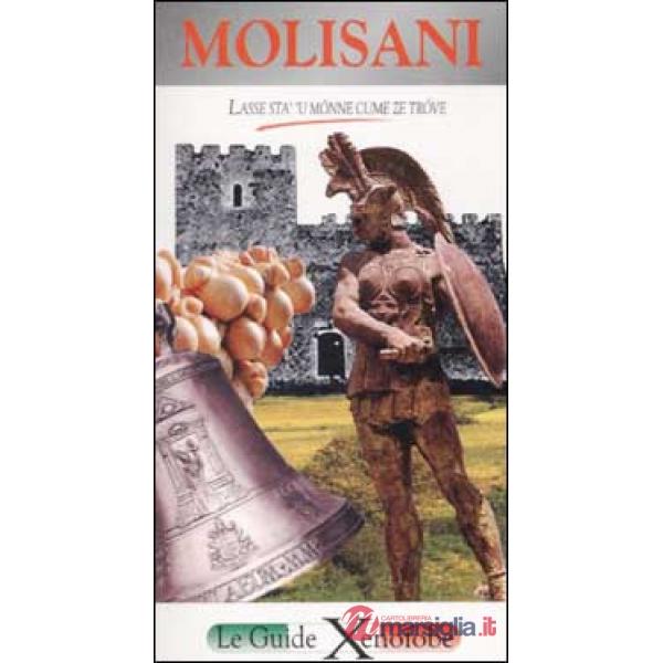 Molisani. Lasse sta' 'u mónne cume ze tróve