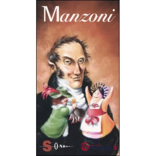 Alessandro Manzoni. Pià diavolo o più santo?