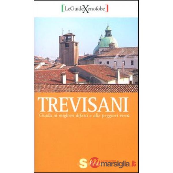 Trevisani. Guida ai migliori difetti e alle peggiori virtù
