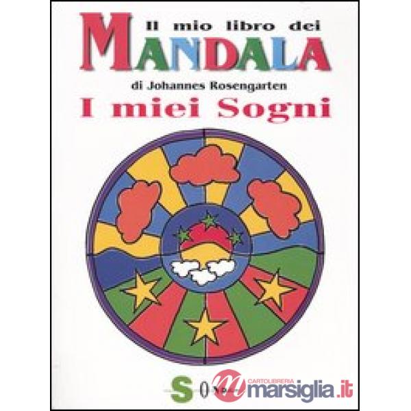 Mio libro dei mandala. I miei sogni (Il)