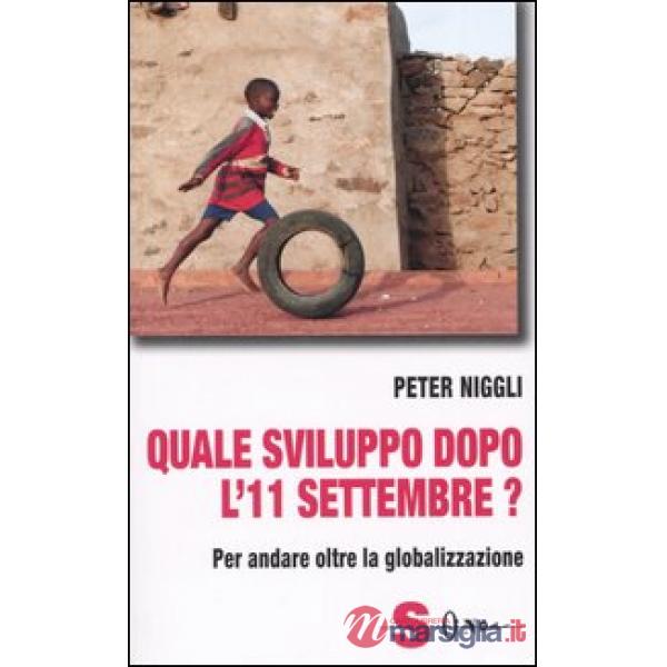 Quale sviluppo dopo l'11 settembre? Per andare oltre la globalizzazione