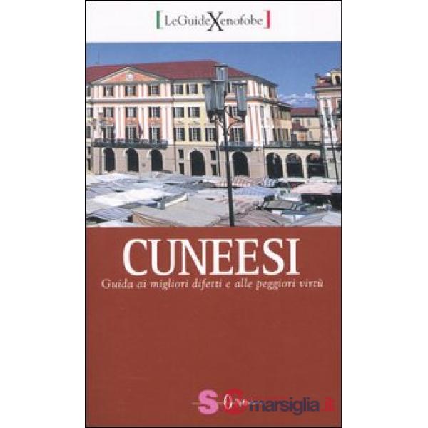 Cuneesi. Guida ai migliori difetti e alle peggiori virtù