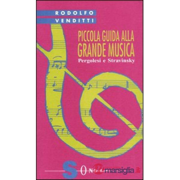 Piccola guida alla grande musica. Vol. 8: Pergolesi e Stravinsky