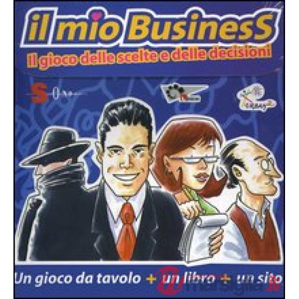 Mio business. Il gioco delle scelte e delle decisioni. Con gadget (Il)
